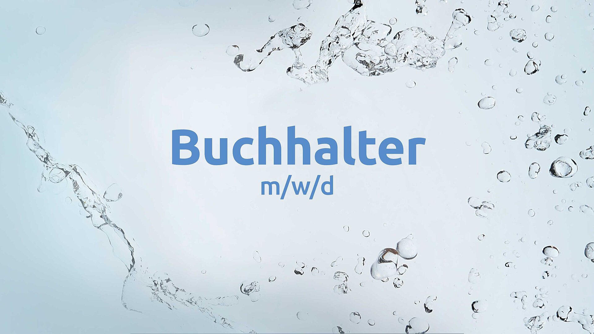 Anzeige für eine Stelle als Buchhalter (m/w/d). Der Text ist in blauer Schrift auf einem Hintergrund mit Wasserspritzern gestaltet.
