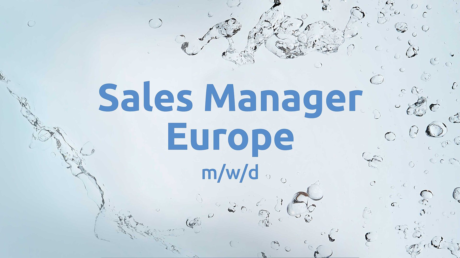 Anzeige für eine Stelle als Sales Manager Europe (m/w/d). Der Text ist in blauer Schrift auf einem Hintergrund mit Wasserspritzern gestaltet.